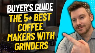 TOP 5 Best Coffee Makers With Grinders  Best Coffee Maker With A Grinder Review 2023 [upl. by Ainevuol]