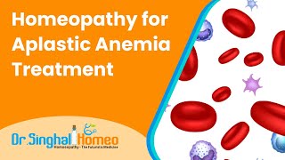 होम्योपैथी में एप्लास्टिक एनीमिया का उपचार  Aplastic Anemia Treatment in Homeopathy [upl. by Anitsud]