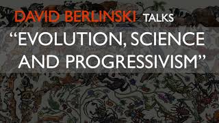 David Berlinski on the link between Evolution Science and Progressivism [upl. by Tim]