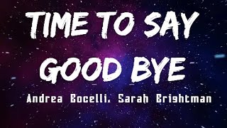 Andrea Bocelli Sarah Brightman  Time To Say Goodbye  Lyrics  lakersandzie [upl. by Sikorski]