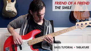 Friend Of A Friend  The Smile Bass Cover Tutorial and Tablature [upl. by Shina]