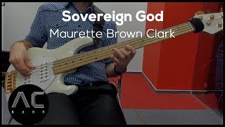 Sovereign God  Maurette Brown Clark HD Bass Cover [upl. by Voss142]