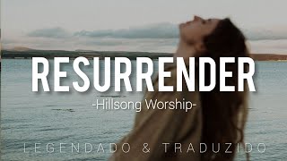 Resurrender  Hillsong Worship LEGENDADOTRADUZIDO [upl. by Gurango472]