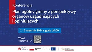 Konferencja „Plan ogólny gminy z perspektywy organów uzgadniających i opiniujących” [upl. by Nasia]