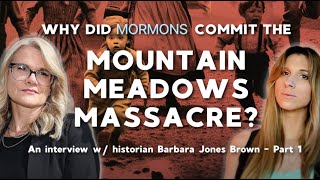 Mountain Meadows Massacre Its Violent Inception w Barbara Jones Brown [upl. by Elletsyrk186]