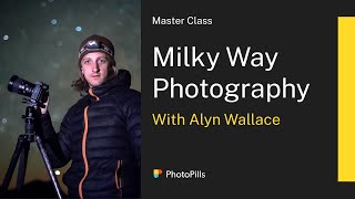 Milky Way Photography Class with Alyn Wallace [upl. by Essilem824]