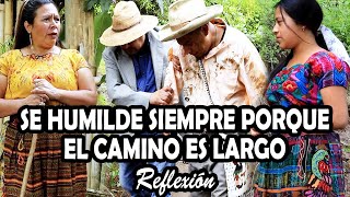 SE HUMILDE SIEMPRE PORQUE EL CAMINO ES LARGO Reflexión [upl. by Armillas]