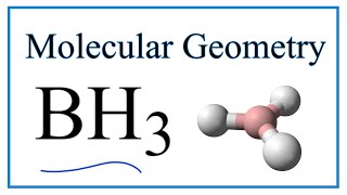 BH3 Molecular Geometry Bond Angles and Electron Geometry [upl. by Nerek]