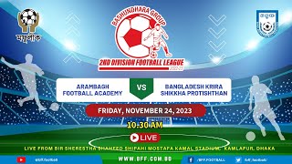 LIVE  Arambagh FA vs BKSP  2nd Division 202223 [upl. by Sperling]