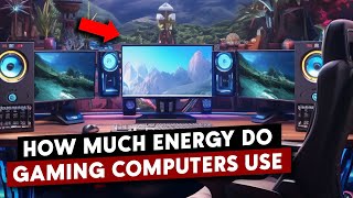 How Your Gaming PC Is Impacting Your Energy Bill [upl. by Palgrave]