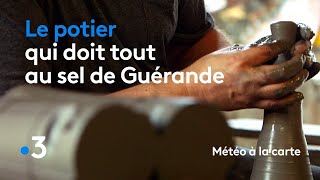 Le potier qui doit tout au sel de Guérande  Météo à la carte [upl. by Nadiya]