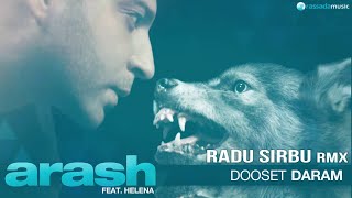 ARASH feat Helena  DOOSET DARAM RADU SIRBU Official RMX [upl. by Aneetsirhc]