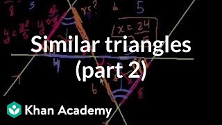 Similar triangles part 2  Similarity  Geometry  Khan Academy [upl. by Ronen]