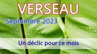 VERSEAU  Septembre 2023  quotCest un déclic pour ce mois [upl. by Enyrhtak]