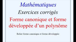 Exercice corrigé  relier la forme canonique à la forme développée dun polynôme du second degré [upl. by Triley948]