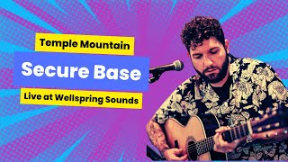 “Secure Base” Temple Mountain Live at Wellspring Sounds [upl. by Dleifyar721]