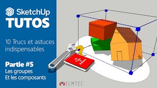 SKETCHUP 10 Trucs amp Astuces Partie 5  Les groupes et les composants [upl. by Akeemaj]