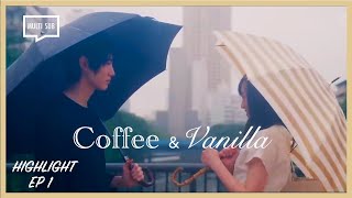 ENG SUB MULTI Highlight Coffee amp Vanilla  EP 1 [upl. by Lyndell]