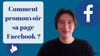 Comment promouvoir sa page Facebook professionnelle 2018  👍💙 [upl. by Lenahs]