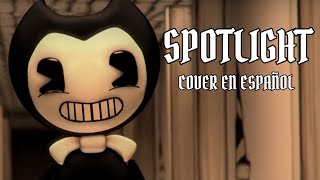 BENDY AND THE INK MACHINE SONG ▶ quotSpotlightquot ft CK9C CG5 Cover En Español [upl. by Vanden]