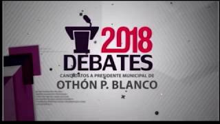 Debate para presidente Municipal de Othón P Blanco JUNIO182018 [upl. by Li]