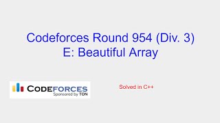 Beautiful Array  Codeforces Round 954 Div 3 Problem E Solution [upl. by Rosette]