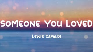 Lewis Capaldi  Someone You Loved Lyrics And then you pulled the rug [upl. by Maud383]