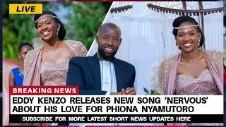 Eddy Kenzo releases new song ‘Nervous’ about his love for Phiona Nyamutoro VIDEO [upl. by Alric]