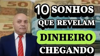 10 SONHOS QUE REVELAM DINHEIRO CHEGANDO NA SUA VIDA [upl. by Burbank]