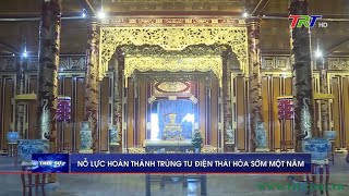 Nỗ lực hoàn thành trùng tu điện Thái Hòa sớm một năm [upl. by Wallford977]