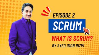 What is Scrum A Beginner’s Guide  Scrum Series  Syed Imon Rizvi  2024 [upl. by Volin]