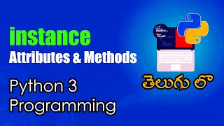 Instance Attributes and Instance Methods  Python Tutorials  Python for Data Science  Telugu [upl. by Thorn94]