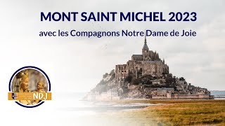 Mont Saint Michel 2023  avec les Compagnons Notre Dame de Joie [upl. by Newmark83]