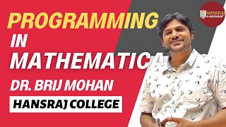 Programming in Mathematica  Dr Brij Mohan  Hansraj College eSamvaad [upl. by Errot]