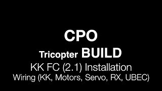 CPO Tricopter Build  KK21 Install and Wiring the RX ESCs UBEC and Tail Servo [upl. by Noreen]