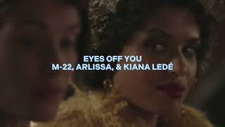 eyes off you m22 arlissa amp kiana ledé — edit audio [upl. by Cirded]