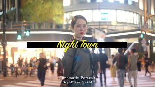 Night Town  Cinematic Portrait  SONY A7SⅢ [upl. by Adal]