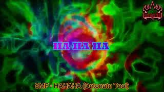 SMF  HAHAHA DETONATE TOOL [upl. by Aleunam]