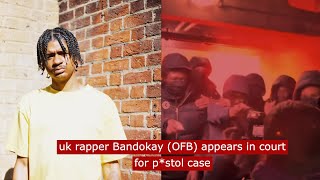 uk rapper bandokay appears in court for pistl case ukdrill fyp crime [upl. by Aecila]