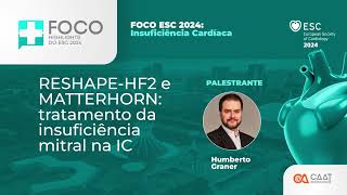 RESHAPEHF2 e MATTERHORN tratamento da insuficiência mitral na IC [upl. by Leahcimluap]