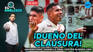 🔎⚽ ELANÁLISIS  ¡UNIVERSITARIO es GANADOR del Clausura  Clásico en la final  RPP Deportes [upl. by Bohannon364]