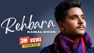 Rehbara  Full Song   Kamal Khan  Hindi Song 2017 [upl. by Scribner]