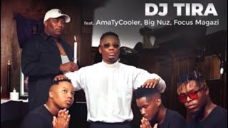 Dj Tira Feat Amatycooler Big Nuz Focus magaziSingenzenjani [upl. by Aonian]