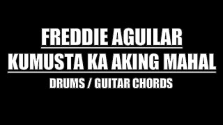 Freddie Aguilar  Kumusta Ka Aking Mahal Drums Only Lyrics Chords [upl. by Jara]