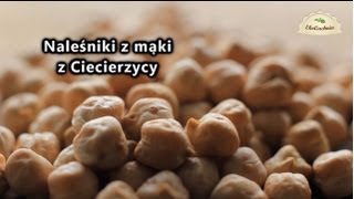 Naleśniki z mąki z Ciecierzycy [upl. by Novikoff]