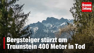 Große Suchaktion Bergsteiger stürzt am Traunstein 400 Meter in Tod  kronetv NEWS [upl. by Sueaddaht]