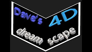 Daves 4D Dreamscape UNFINISHED [upl. by Aical]