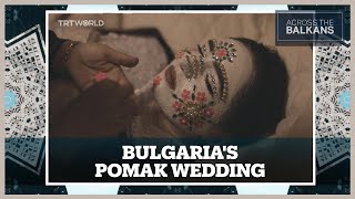 Bulgaria’s Muslim Minority With One of the Most Unique Wedding Traditions in the World [upl. by Neeluj]