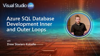 Visual Studio Live  Azure SQL Database Development Inner and Outer Loops [upl. by Yorgo]