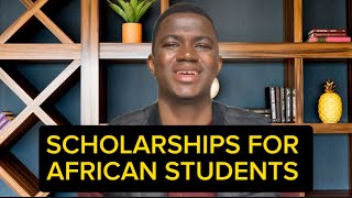 SCHOLARSHIPS SPECIFICALLY FOR AFRICAN STUDENTS [upl. by Annohsat656]